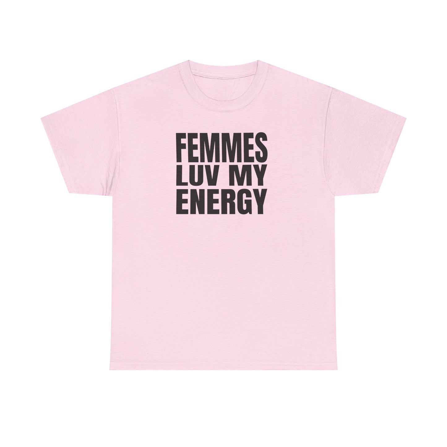Femmes Love My Energy Unisex T-Shirt