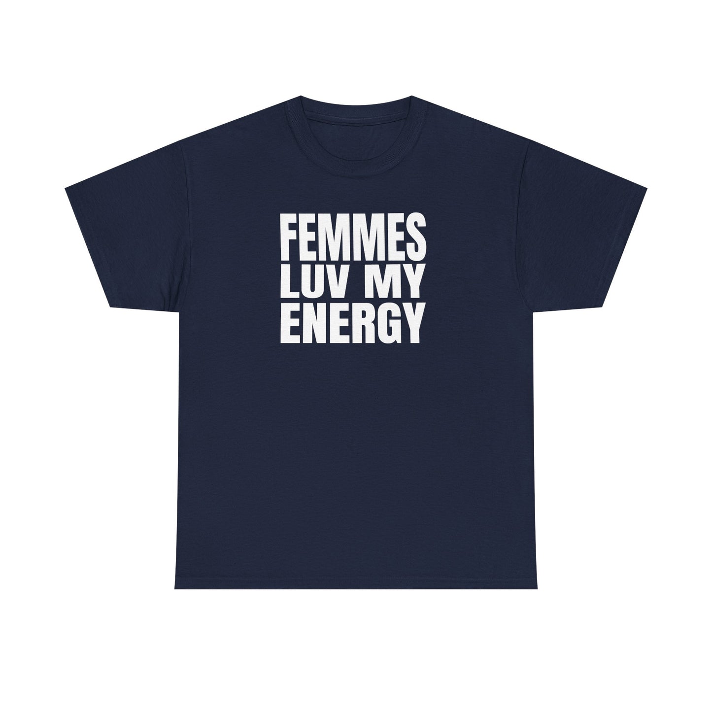 Femmes Love My Energy Unisex T-Shirt