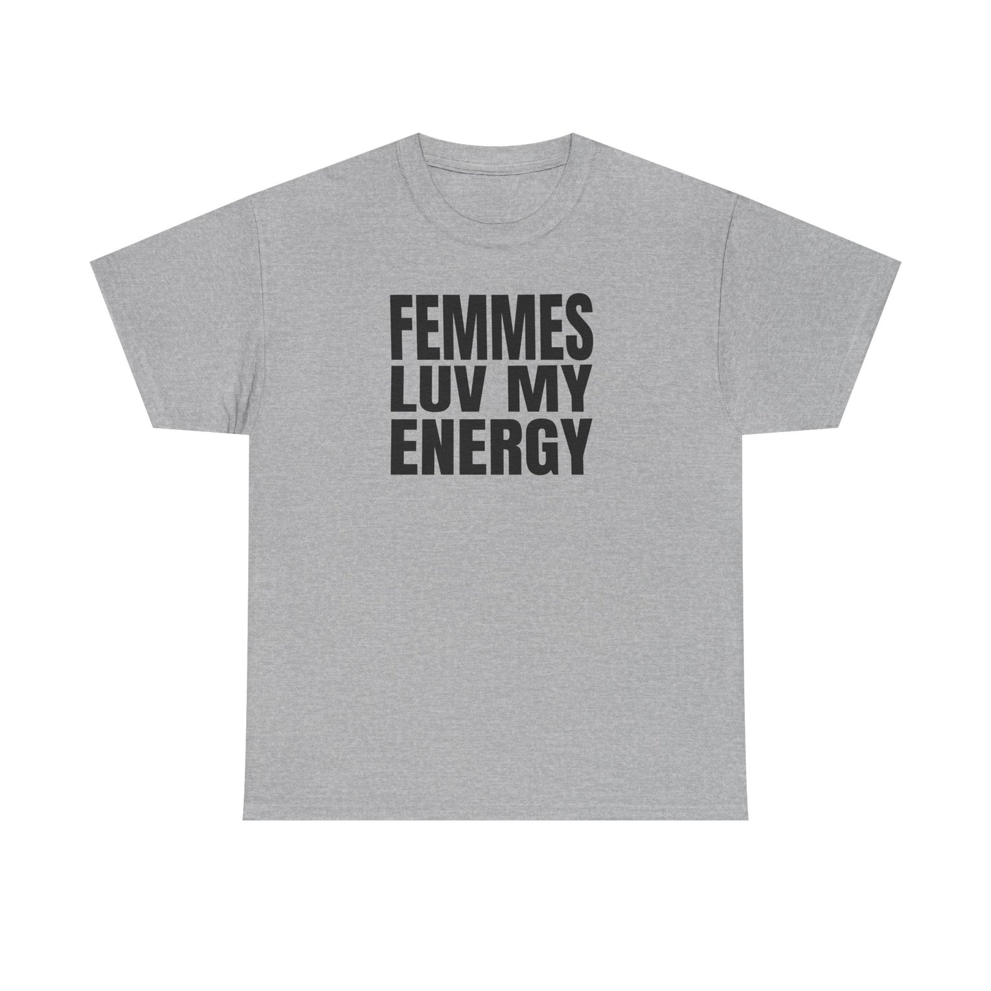 Femmes Love My Energy Unisex T-Shirt