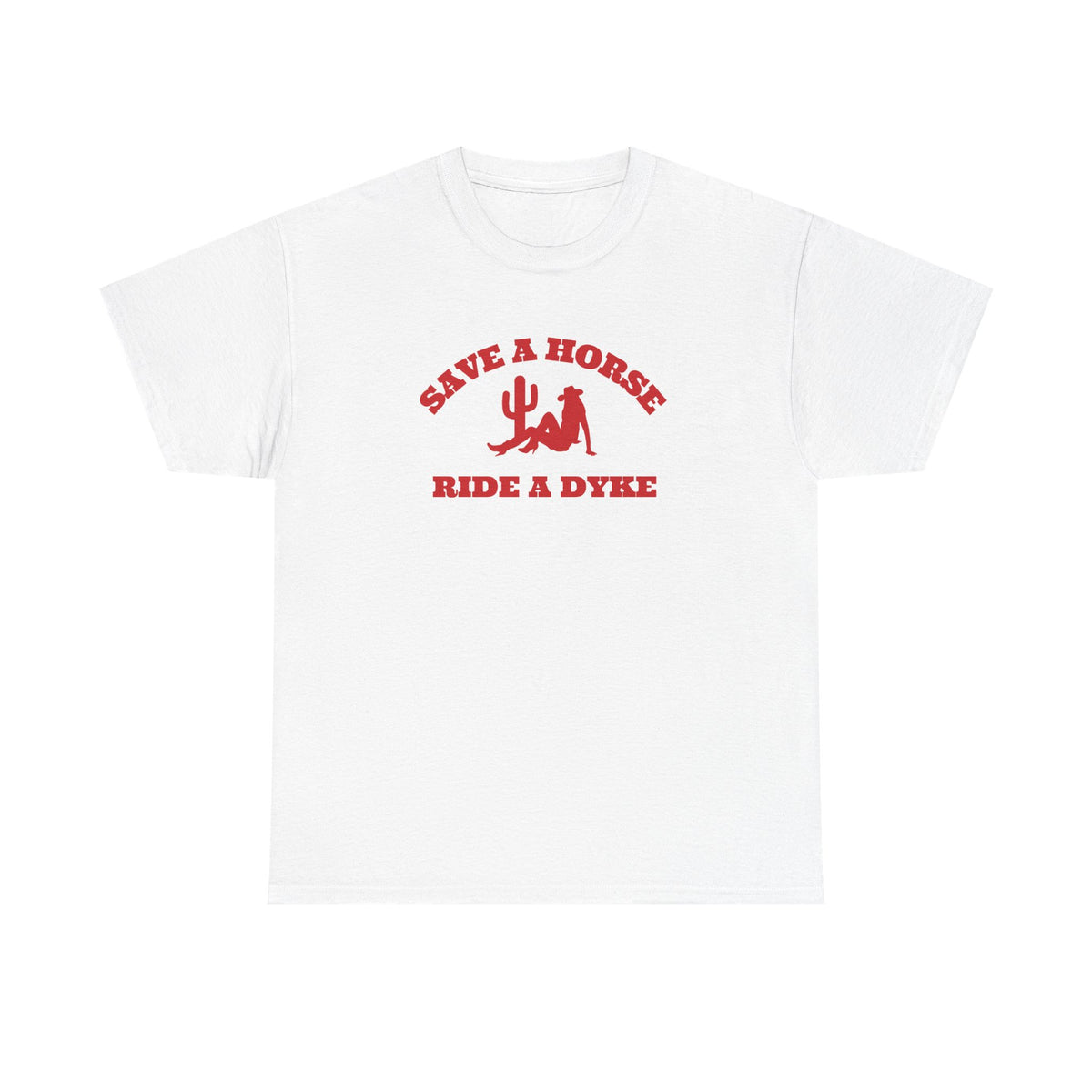 Save a Horse, Ride a Dyke Unisex T-Shirt
