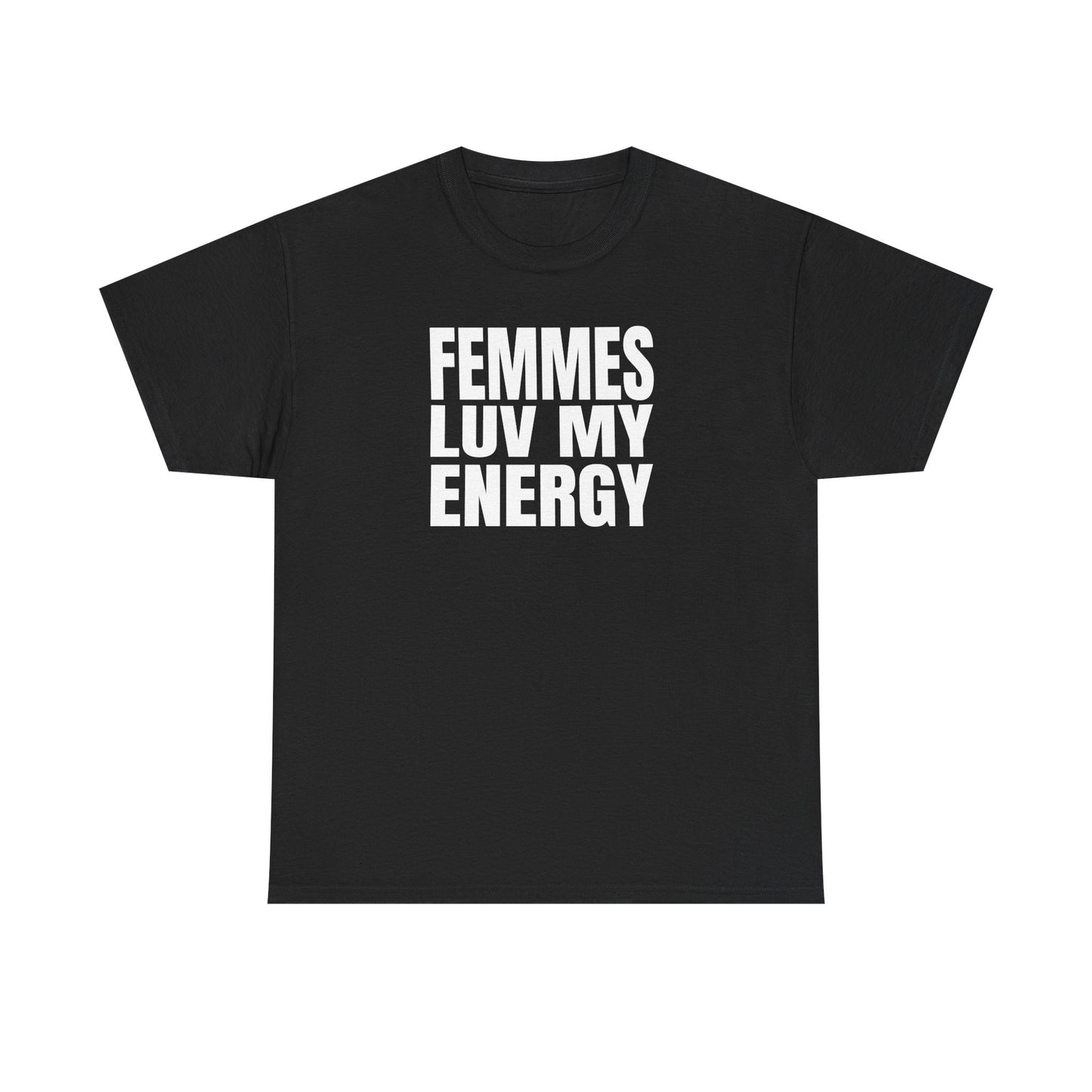Femmes Love My Energy Unisex T-Shirt