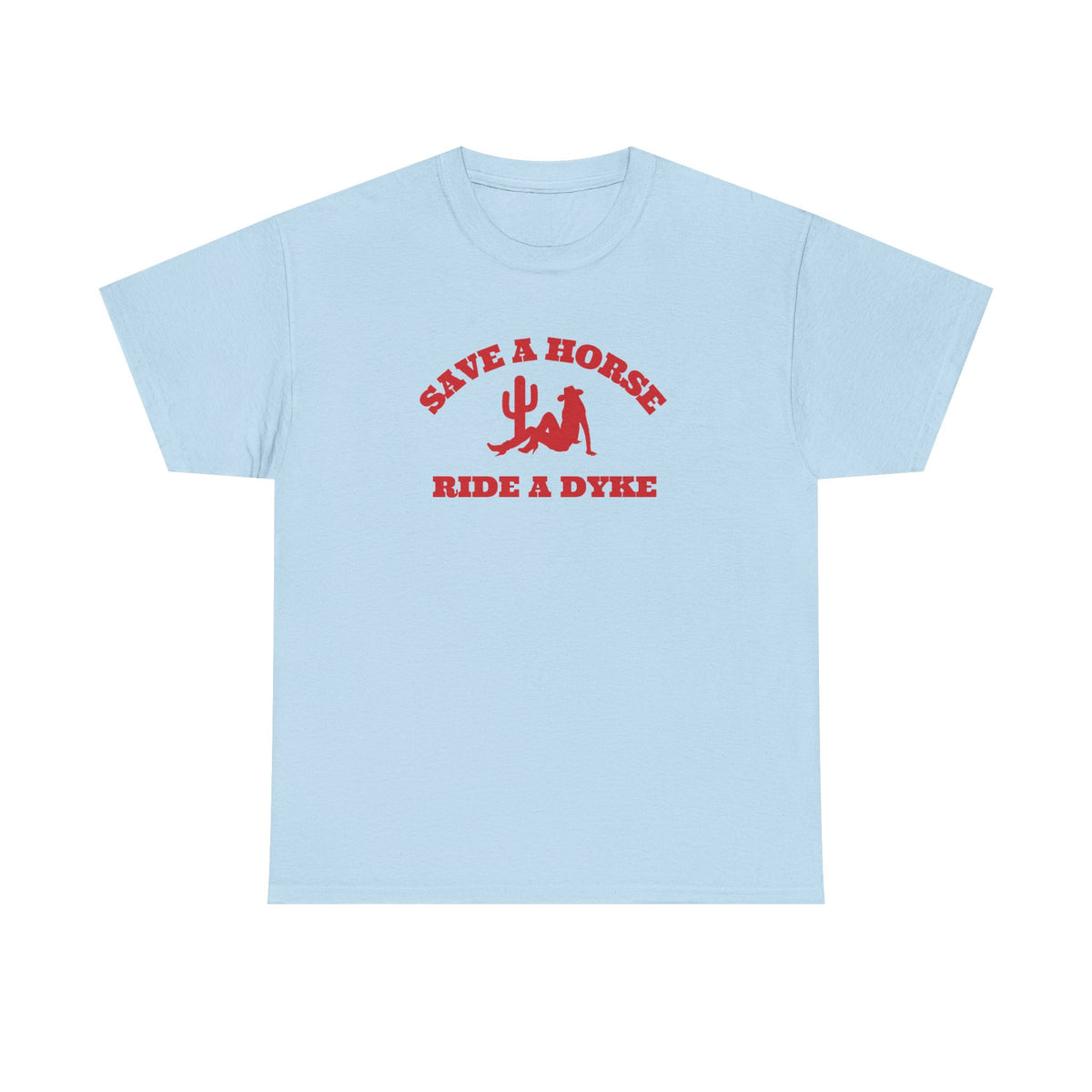 Save a Horse, Ride a Dyke Unisex T-Shirt