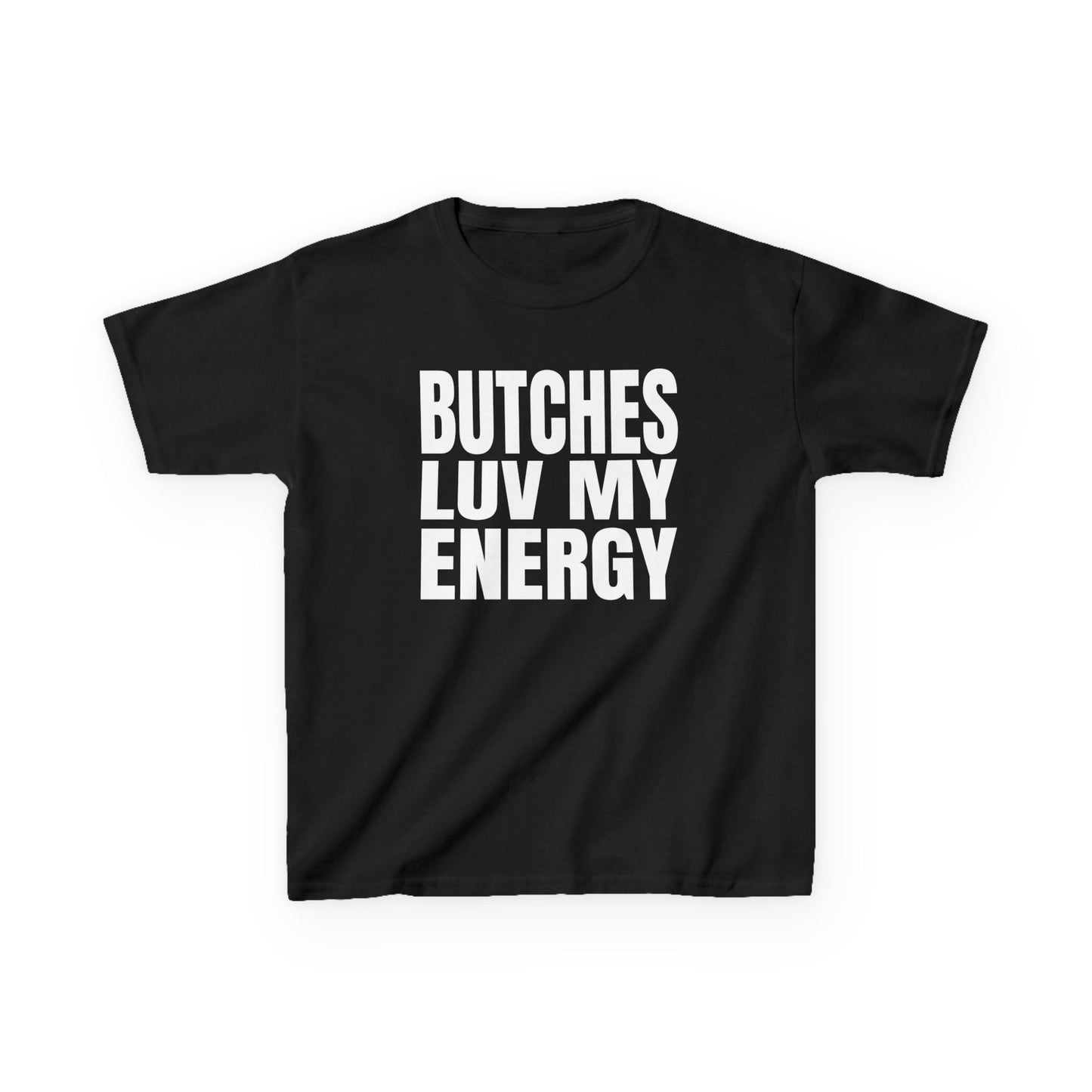 Butches Love My Energy Baby Tee