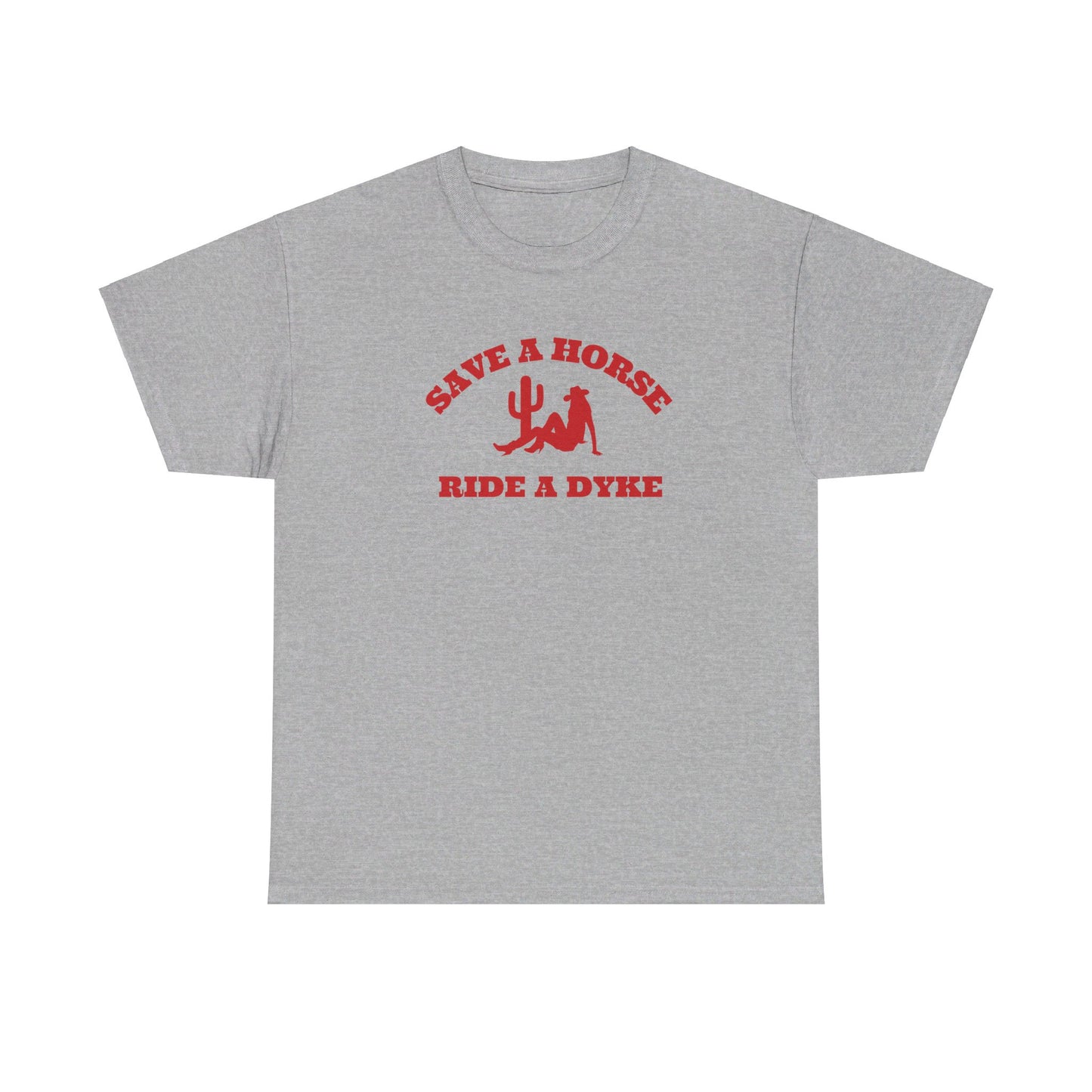 Save a Horse, Ride a Dyke Unisex T-Shirt