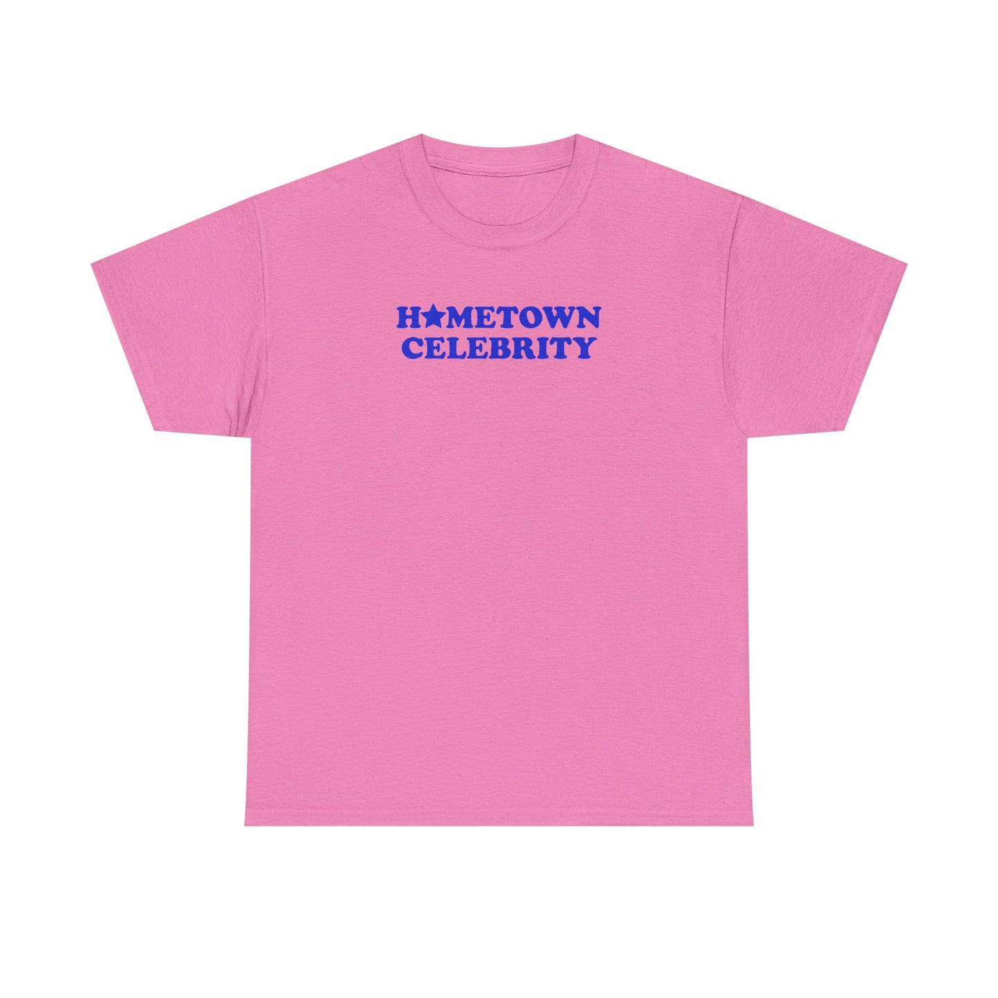 Hometown Celebrity Unisex T-Shirt