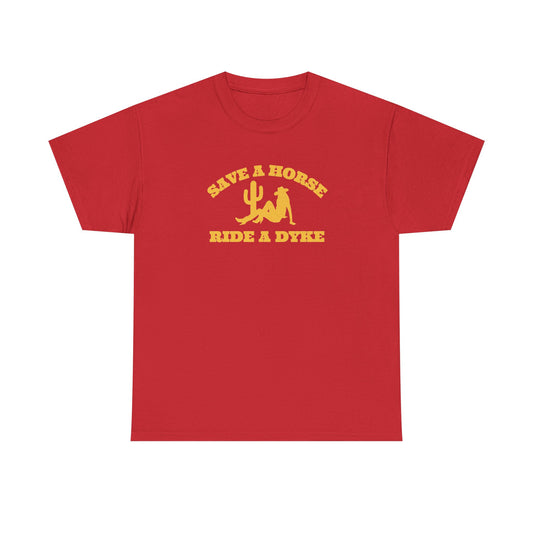 Save a Horse, Ride a Dyke Unisex T-Shirt