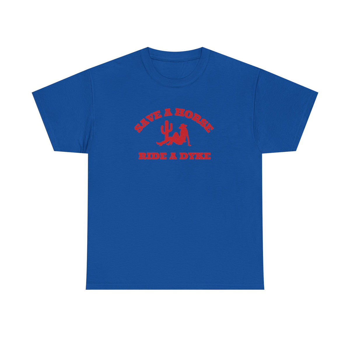 Save a Horse, Ride a Dyke Unisex T-Shirt