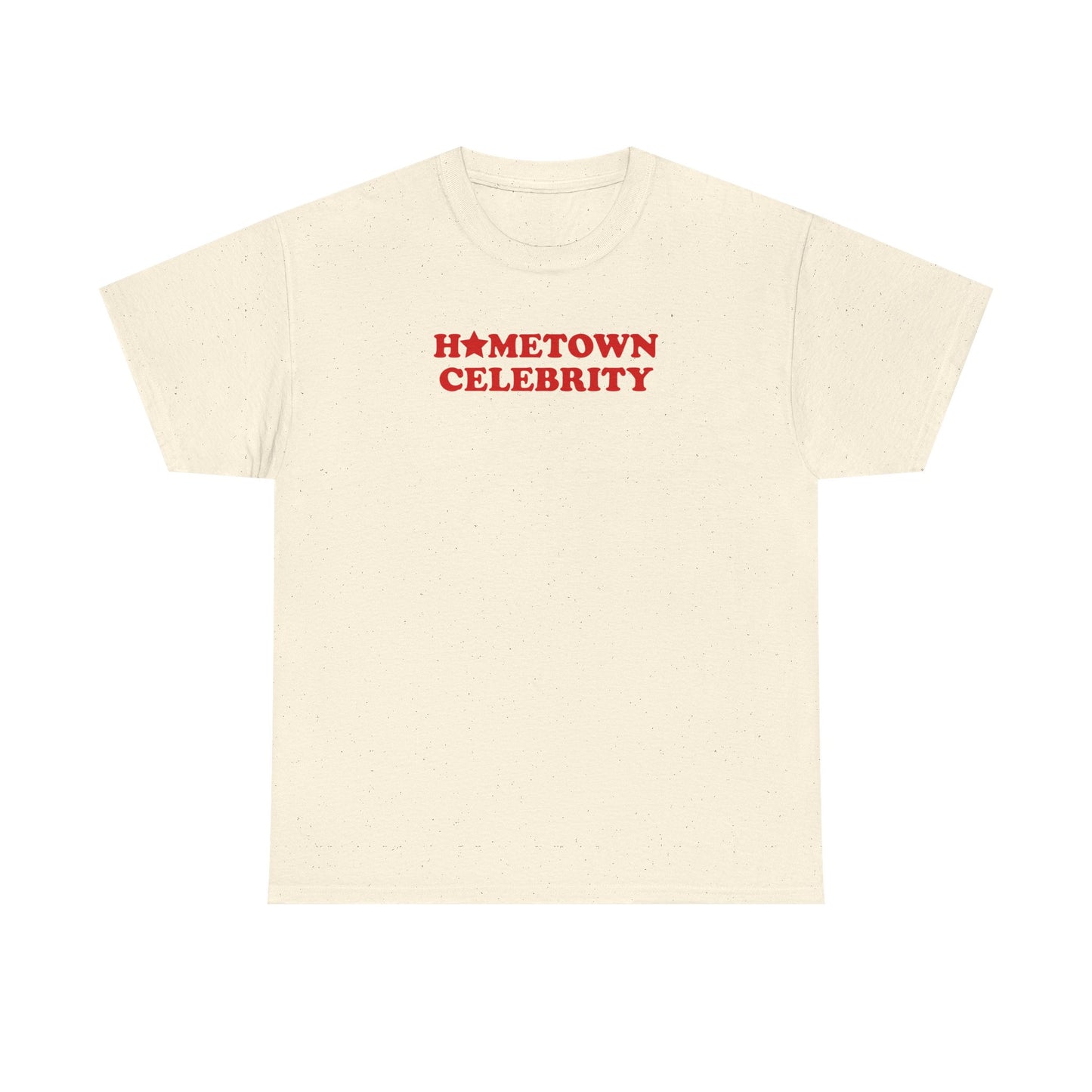 Hometown Celebrity Unisex T-Shirt