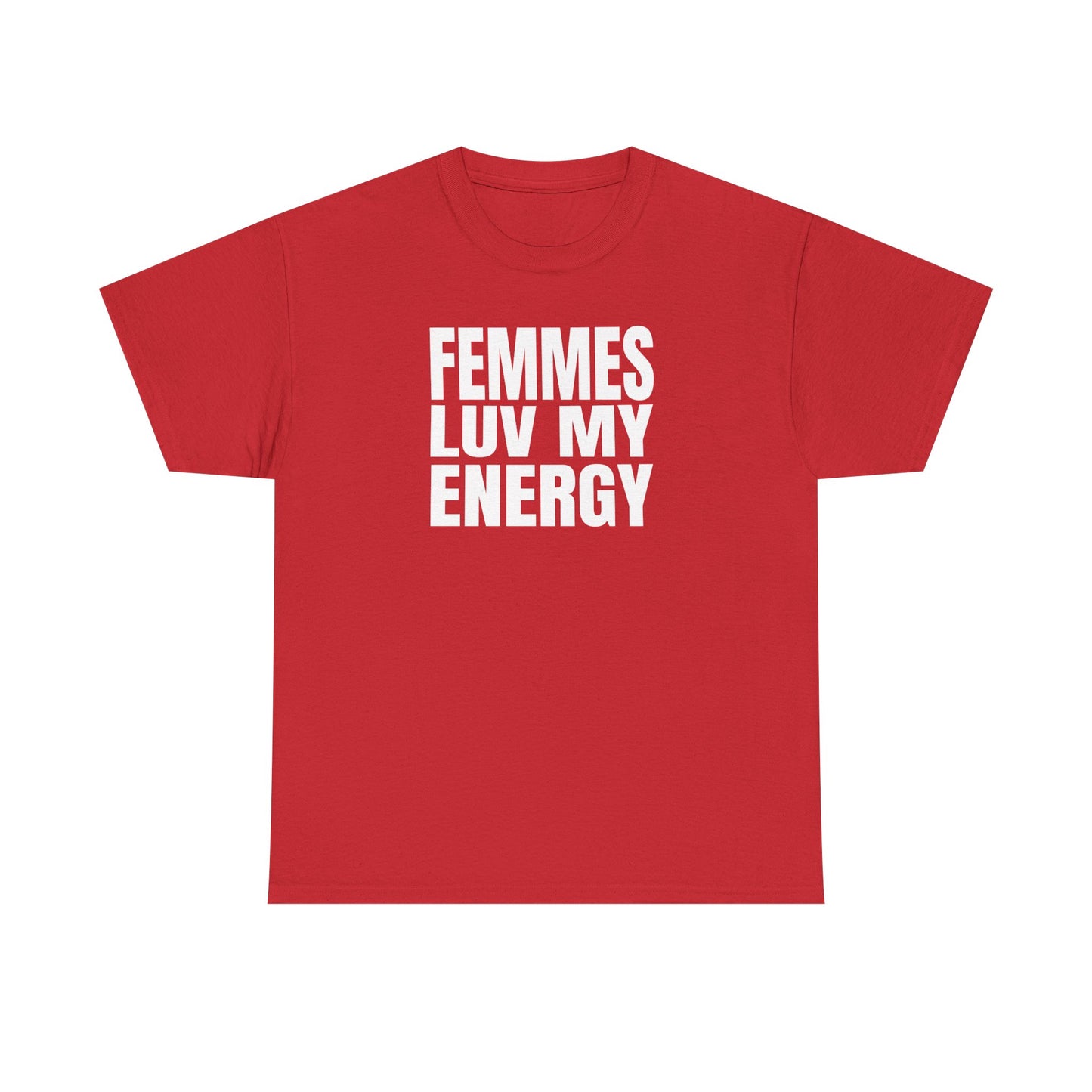 Femmes Love My Energy Unisex T-Shirt
