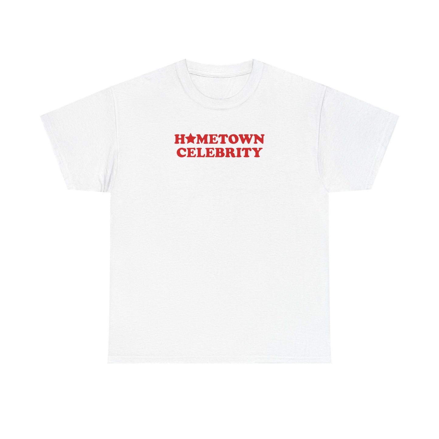 Hometown Celebrity Unisex T-Shirt
