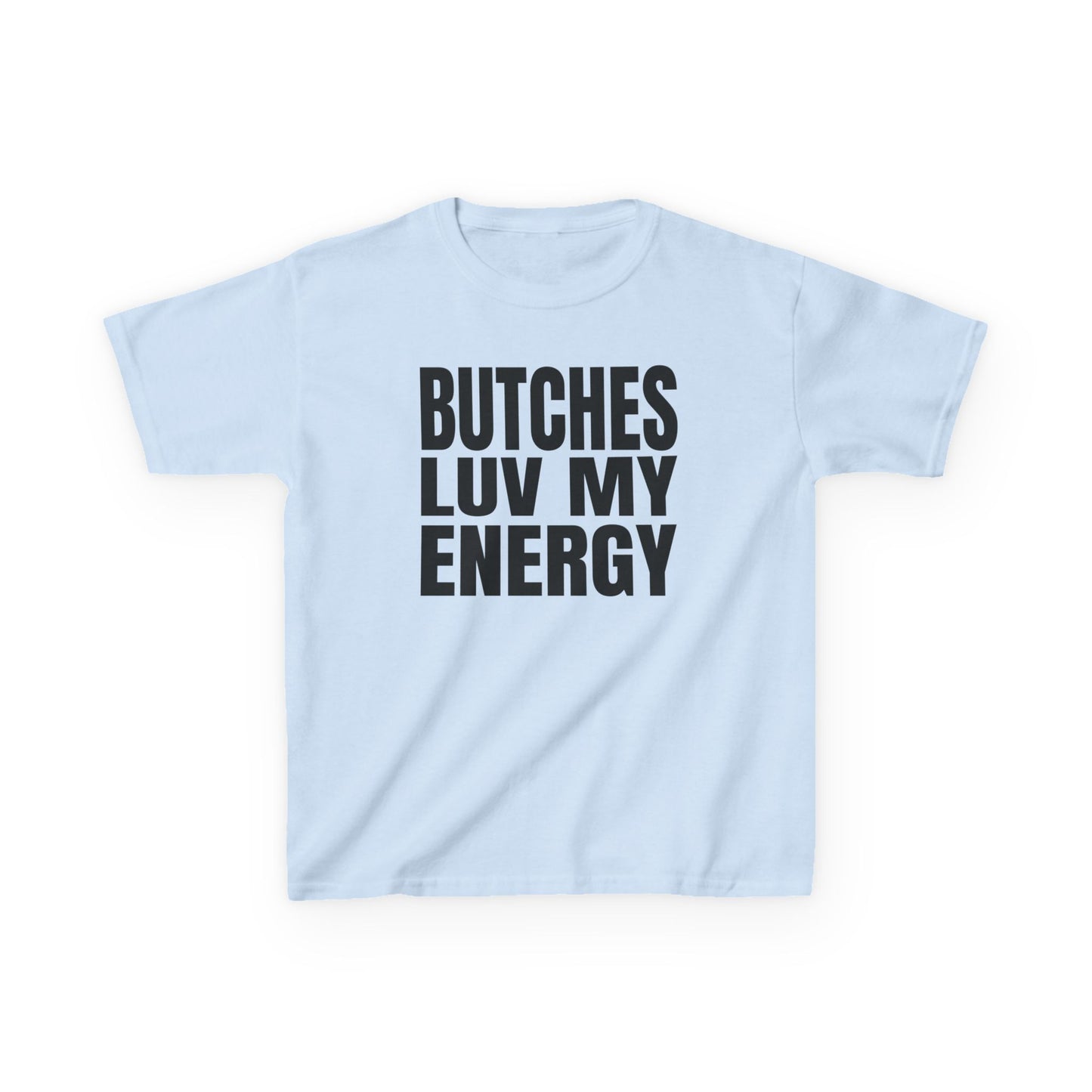 Butches Love My Energy Baby Tee