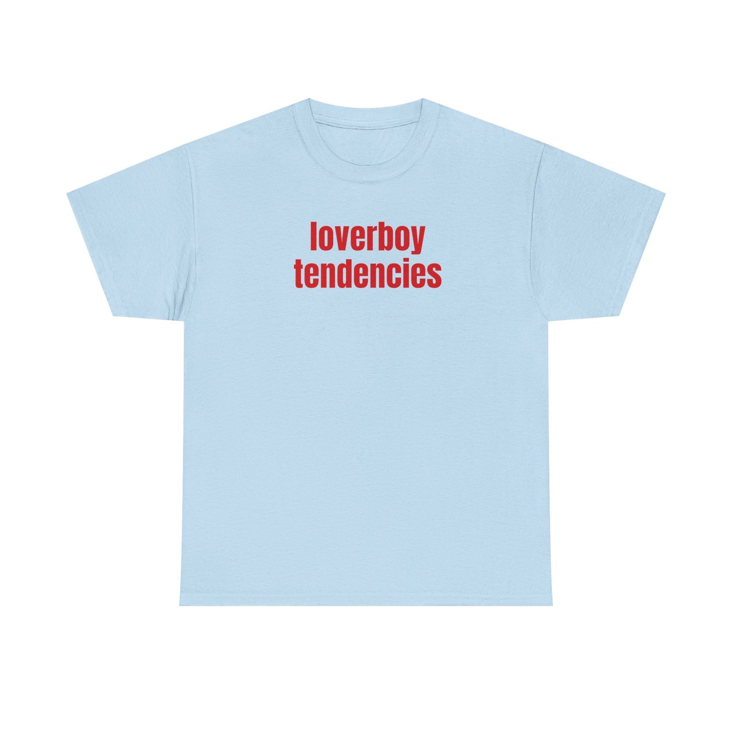 loverboy tendencies unisex t-shirt