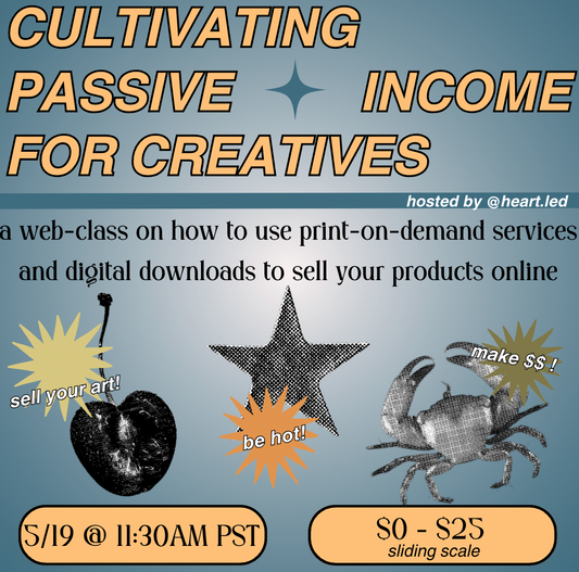 Cultivating Passive Income for Creatives Class Recording